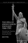 Cover: The Idea of Anglo-Saxon England 1066-1901 - Wiley