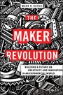 Cover: The Maker Revolution - Wiley