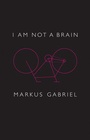 Cover: I am Not a Brain - Polity Press