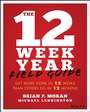 Cover: The 12 Week Year Field Guide - Wiley