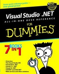 Enlarge image Cover: Visual Studio .NET All-in-One Desk Reference For Dummies - Wiley