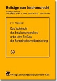 Abbildung von: Das Wahlrecht des Insolvenzverwalters unter dem Einfluss des Schuldrechtsmodernisierungsgesetzes - RWS