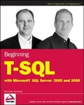 Cover: Beginning T-SQL with Microsoft SQL Server 2005 and 2008 - Wrox Press