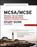 Cover: MCSA/MCSE: Windows Server 2003 Network Infrastructure Implementation, Management, and Maintenance Study Guide - Sybex Inc.,U.S.