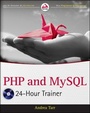 Cover: PHP and MySQL 24-Hour Trainer - Wrox Press