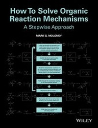 Abbildung von: How To Solve Organic Reaction Mechanisms - Wiley
