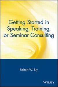 Enlarge image Cover: Getting Started in Speaking, Training, or Seminar Consulting - Wiley