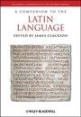Cover: A Companion to the Latin Language - Wiley-Blackwell