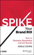 Cover: SPIKE your Brand ROI - Jossey-Bass