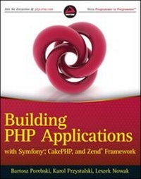 Enlarge image Cover: Building PHP Applications with Symfony, CakePHP, and Zend Framework - Wrox Press