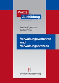 Abbildung von: PraxisAusbildung Verwaltungsverfahren und Verwaltungsprozess - Deutscher Anwaltverlag