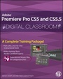 Cover: Premiere Pro CS5 and CS5.5 Digital Classroom - Wiley