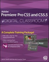 Enlarge image Cover: Premiere Pro CS5 and CS5.5 Digital Classroom - Wiley
