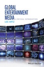 Cover: Global Media Entertainment: A Critical Introduction - Wiley
