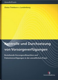 Abbildung von: Kontrolle und Durchsetzung von Vorsorgeverfügungen - Deutscher Anwaltverlag