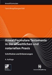 Abbildung von: AnwaltFormulare Testamente in der anwaltlichen und notariellen Praxis - Deutscher Anwaltverlag