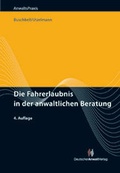 Cover: Die Fahrerlaubnis in der anwaltlichen Beratung - Deutscher Anwaltverlag