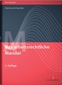 Cover: Das arbeitsrechtliche Mandat - Deutscher Anwaltverlag