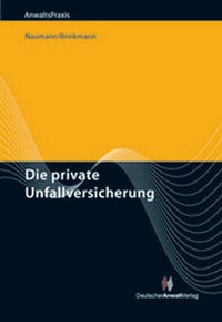 Abbildung von: Die private Unfallversicherung - Deutscher Anwaltverlag