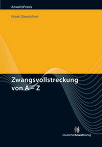 Abbildung von: Zwangsvollstreckung von A - Z - Deutscher Anwaltverlag