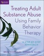 Cover: Treating Adult Substance Abuse Using Family Behavior Therapy - Wiley