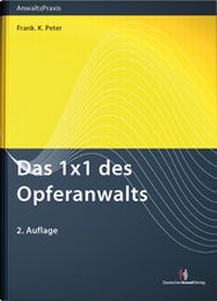 Enlarge image Cover: Das 1x1 des Opferanwalts - Deutscher Anwaltverlag