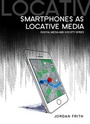 Cover: Smartphones as Locative Media - Polity Press