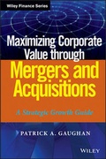 Cover: Maximizing Corporate Value through Mergers and Acquisitions - Wiley