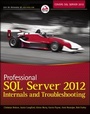 Cover: Professional SQL Server 2012 Internals and Troubleshooting - Wrox Press