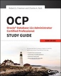 Cover: OCP: Oracle Database 12c Administrator Certified Professional Study Guide - Wiley