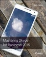 Cover: Mastering Skype for Business Server 2015 - Sybex Inc.,U.S.