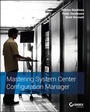 Cover: Mastering System Center Configuration Manager - Sybex Inc.,U.S.