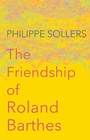 Cover: The Friendship of Roland Barthes - Polity Press