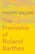 Cover: The Friendship of Roland Barthes - Polity Press
