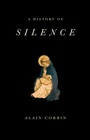 Cover: A History of Silence - Polity Press