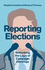 Cover: Reporting Elections - Polity Press