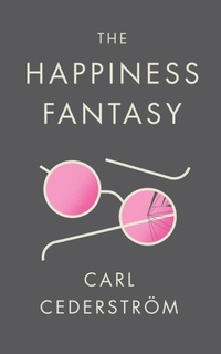 Enlarge image Cover: The Happiness Fantasy - Polity Press