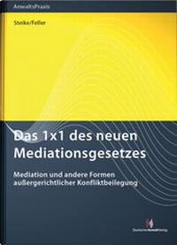 Abbildung von: Das 1x1 des neuen Mediationsgesetzes - Deutscher Anwaltverlag