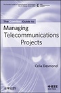 Cover: The ComSoc Guide to Managing Telecommunications Projects - Wiley-IEEE Press