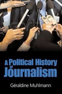 Enlarge image Cover: Political History of Journalism - Polity Press