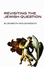 Cover: Revisiting the Jewish Question - Polity Press