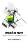 Cover: Ranciere Now - Polity Press
