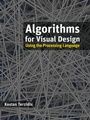 Cover: Algorithms for Visual Design Using the Processing Language - Wiley