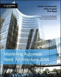 Enlarge image Cover: Mastering Autodesk Revit Architecture 2014 - Sybex Inc.,U.S.