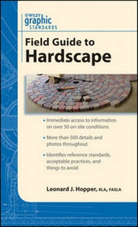 Enlarge image Cover: Graphic Standards Field Guide to Hardscape - Wiley