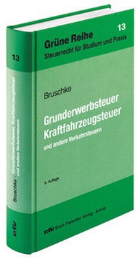 Bild vergrößern Bild: Grunderwerbsteuer, Kraftfahrzeugsteuer - Erich Fleischer Verlag