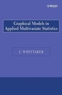 Cover: Graphical Models in Applied Multivariate Statistics - Wiley