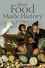 Cover: How Food Made History - Wiley