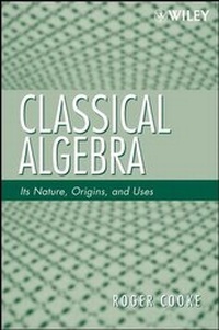Abbildung von: Classical Algebra: Its Nature, Origins, and Uses - Wiley
