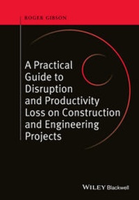 Enlarge image Cover: A Practical Guide to Disruption and Productivity Loss on Construction and Engineering Projects - Wiley